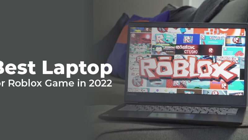 Best Laptop for Roblox Game in 2022